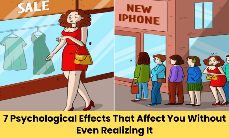 7 Psychological Effects That Affect You Without Even Realizing It