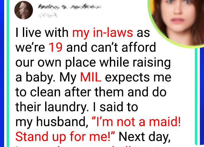 I Refuse to Be Treated Like a Maid Just Because I Live Rent Free3