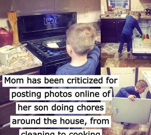 Mom Has Been Chastised For Uploading Images Of Her Son Doing Household Tasks Such As Cleaning And Cooking On The Internet